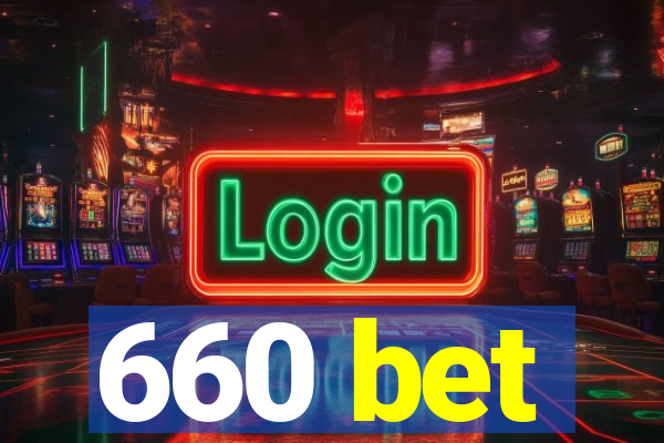 660 bet